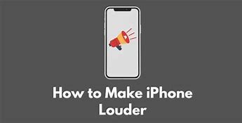 Image result for How to Make iPhone Louder