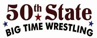 Image result for 50th State Big Time Wrestling