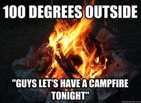 Image result for Campfire Smoke Meme