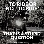 Image result for Funny Motorcycle Quotes