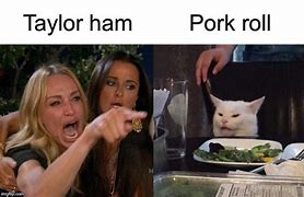 Image result for Taylor Ham Meme