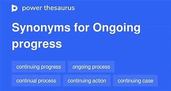 Image result for Ongoing Synonym