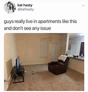Image result for All a Man Needs Apartment Meme