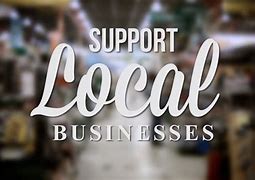 Image result for In a World of Support Local Business