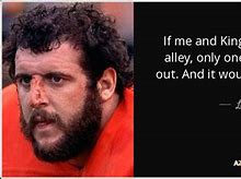 Image result for Lyle Alzado Quotes