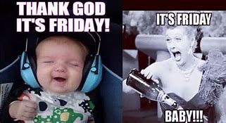 Image result for Happy Friday Rough Week Meme