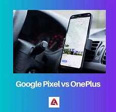Image result for Google Pixel vs OnePlus