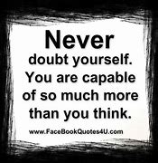 Image result for Don't Doubt Yourself