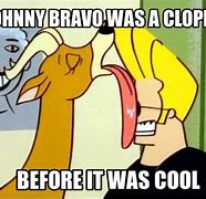 Image result for Johnny Bravo Meme