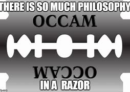 Image result for Occum's Razor Meme