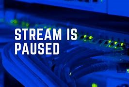 Image result for Stream Pause Screen