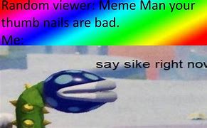 Image result for Say Sike Right Now Meme