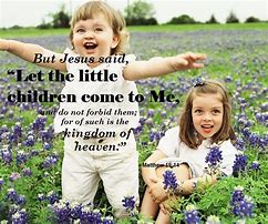 Image result for Let the Children Come to Me Meme
