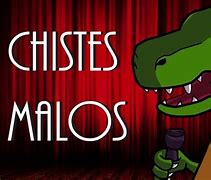 Image result for Chistes Malos Que Dan Risa