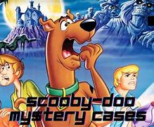Image result for Scooby Dooby Doo Mystery Cases