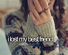 Image result for Lost My Best Friend