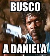 Image result for Memes Busco a Daniela