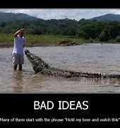 Image result for Funny Bad Idea Memes