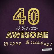Image result for Happy 40th Birthday Old Man