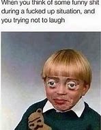 Image result for Memes Laugh Then Not Laughing