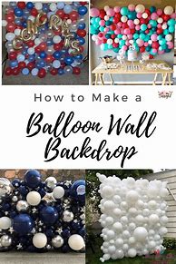 Image result for DIY Balloon Backdrop Ideas