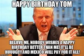 Image result for Happy Birthday Tom Meme