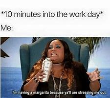 Image result for How to Avoid Stress at Work Meme