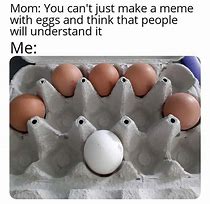 Image result for Gimme All Your Eggs Meme