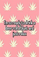 Image result for A Beer and a Blunt