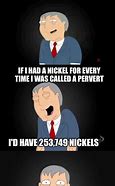 Image result for If I Had a Nickel for Every Time Meme