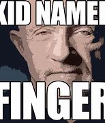 Image result for Kid Named Finger Meme