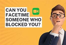 Image result for What Does It Show Before You FaceTime Someone You Blocked