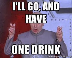 Image result for One Drink per Person Meme