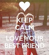 Image result for Keep Calm Bff Quotes