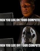 Image result for Log Off Computer Meme