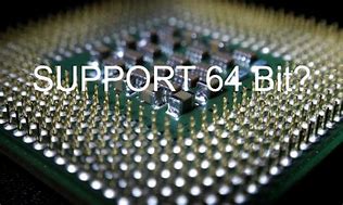 Image result for Support for 64-Bit Processor