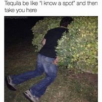 Image result for Tequila Bad Idea Meme