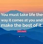Image result for Make the Best of It Quotes