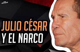 Image result for Julio Cesar Chavez with Narcos
