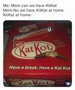 Image result for Funny Kit Kat Memes
