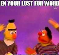 Image result for I AM Lost Meme