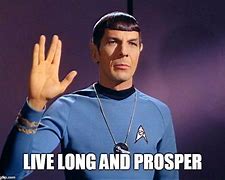 Image result for Live Long and Prosper