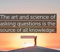 Image result for Question Science Quotes
