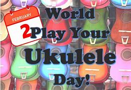 Image result for Play Your Ukulele Day