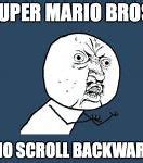 Image result for Y U No Meme Mario