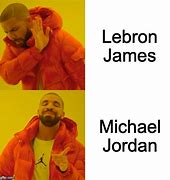 Image result for LeBron Drake Meme