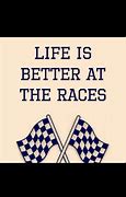 Image result for Quotes That Mean Something About Racing