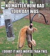 Image result for Bad Day Funny Me
