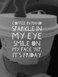 Image result for Friday Coffee Funny