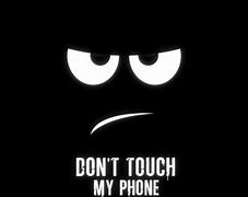 Image result for Funny Don't Touch My Phone Wallpaper